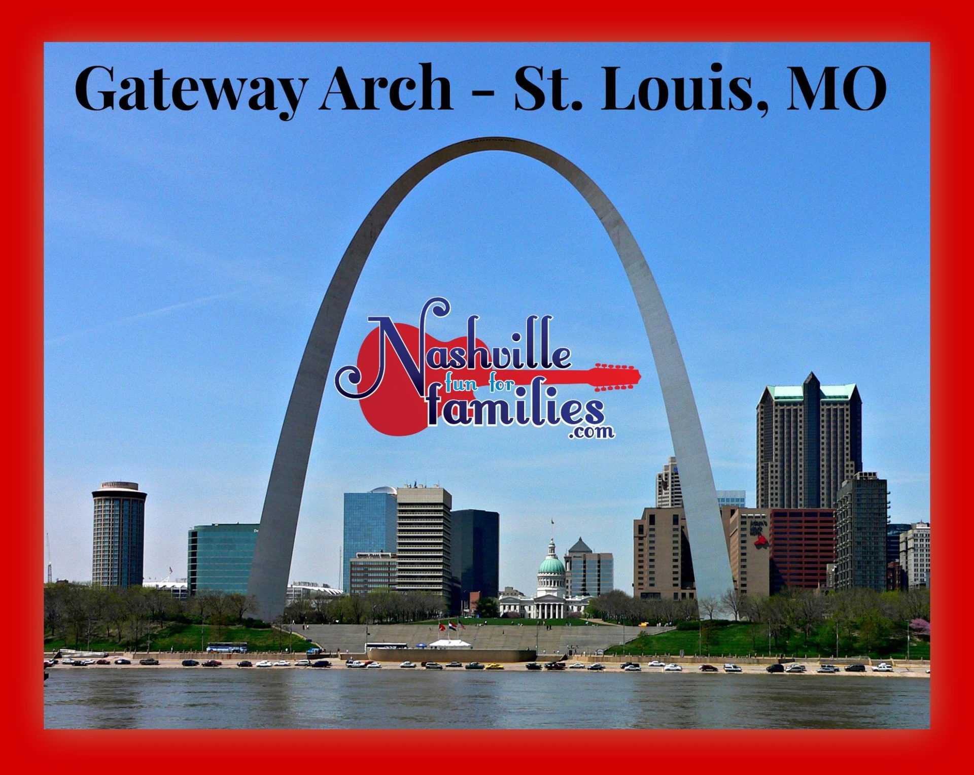 Gateway Arch - St Louis, Missouri | Nashville Fun For Families