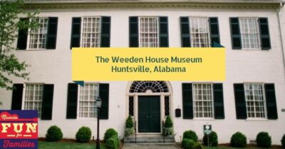 The Weeden House Museum – Huntsville, AL