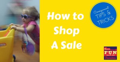 Consignment Sale Tips and Tricks – Shopping a Sale