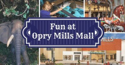 15 Ideas for Family Fun at Opry Mills Mall