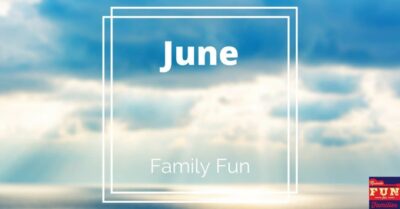 June Family Fun