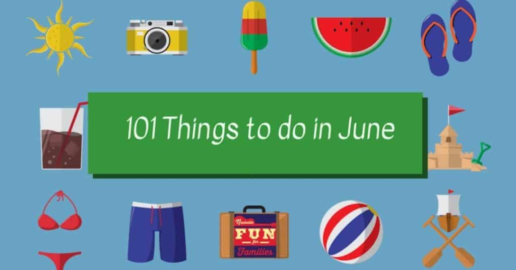 101 Things to do in June • Nashville Fun For Families
