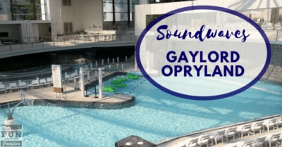 Soundwaves:  Escape at Gaylord Opryland’s Water Park Resort